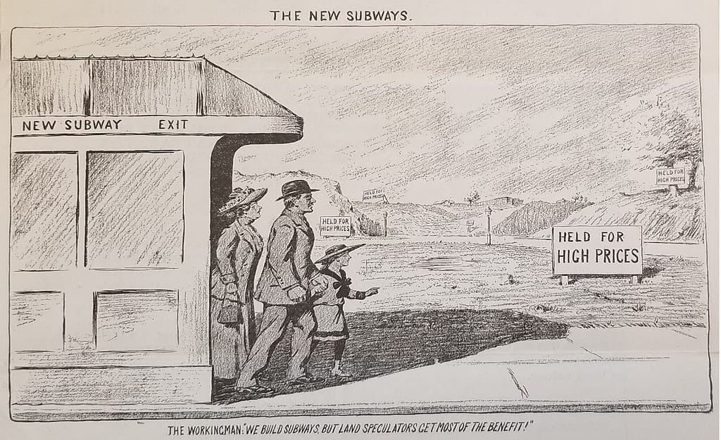 Newspaper sketch depicting a vacant lot next to a subway station and reading "we build the subways but speculators get most of the benefit"